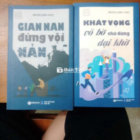 Bán lại hai quyển sách cũ - Khát vọng vô bờ chứ đừng dại khờ / Gian nan đừng vội nản  