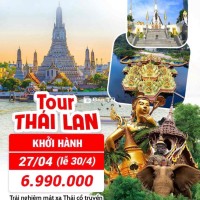 Du lịch Thái Lan giảm sốc - Tour khởi hành 27/4 (lễ 30/4)