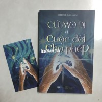 Sách CỨ MƠ ĐI vì Cuộc đời cho phép