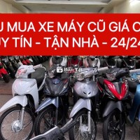 THU MUA XE MÁY CŨ TẬN NHÀ GIÁ CAO