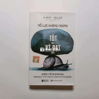 Nỗ Lực Không Ngừng - Từ Tốt Đến Vĩ Đại