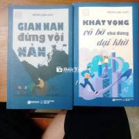 Bán lại hai quyển sách cũ - Khát vọng vô bờ chứ đừng dại khờ / Gian nan đừng vội nản  