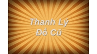 Thanh Lý Đồ Cũ